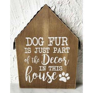 Dog Fur is Just Part of the Decor in This House Wood Wall House-Shaped Plaque